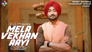 Mela Vekhan Aayi Ranjit Bawa Video Song